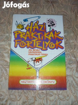 Házi praktikák fortélyok - háztartási kézikönyv