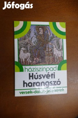 Háziszínpad - Húsvéti harangszó (versek, dalok, jelenetek)
