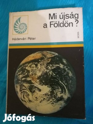 Hédervári Péter: Mi újság a Földön ?