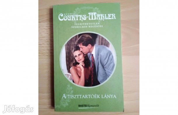 Hedwig Courths-Mahler: A tiszttartóék lánya című könyv