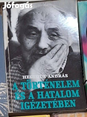 Hegedűs András : A történelem és a hatalom igézetében