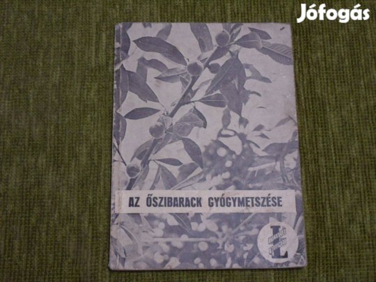 Hegedűs Antal: Az őszibarack gyógymetszése - Ritka könyv!