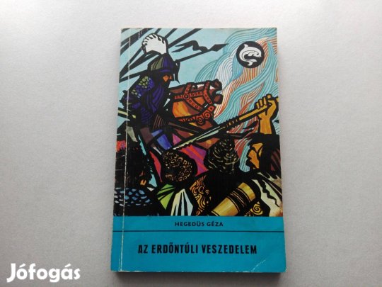 Hegedüs Géza:Az erdőntúli veszedelem c. Delfinkönyv jó állapotba eladó
