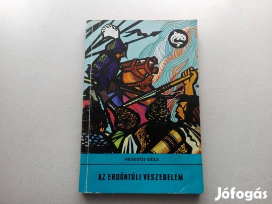 Hegedüs Géza:Az erdőntúli veszedelem c. Delfinkönyv jó állapotba eladó