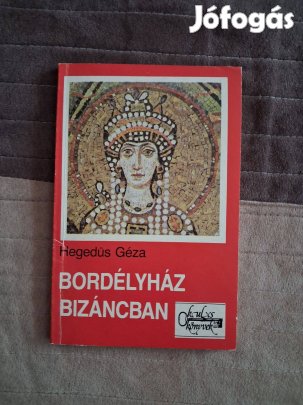 Hegedűs Géza : Bordélyház Bizáncban