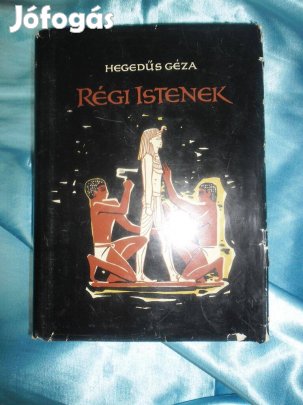 Hegedűs Géza : Régi istenek