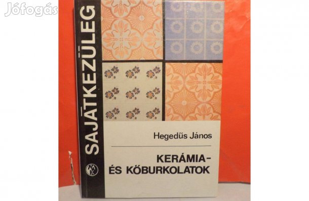 Hegedűs János: Kerámia- és kőburkolatok