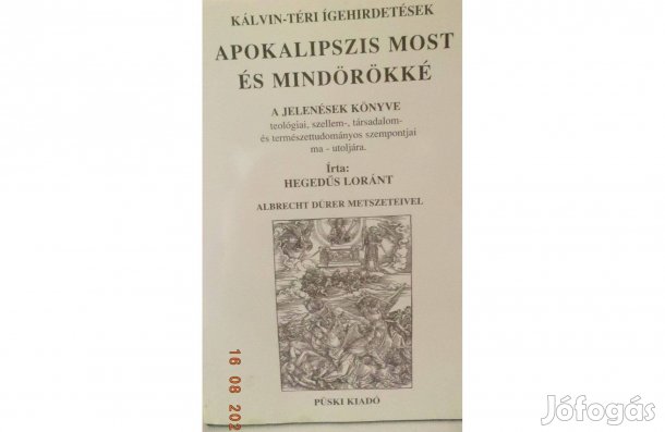 Hegedűs Loránt: Apokalipszis most és mindörökké