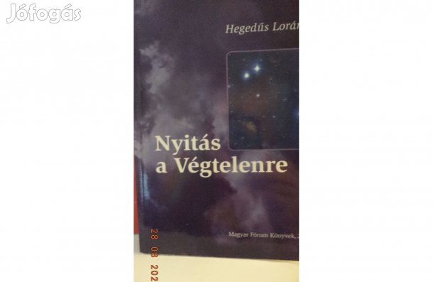 Hegedűs Loránt: Nyitás a Végtelenre / dedikált