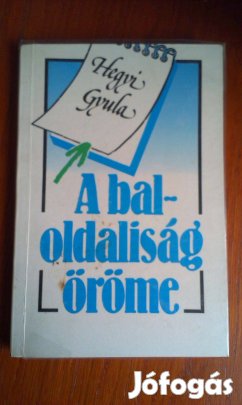 Hegyi Gyula - A baloldaliság öröme