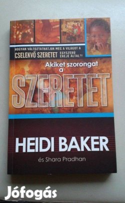 Heidi Baker: Akiket szorongat a szeretet