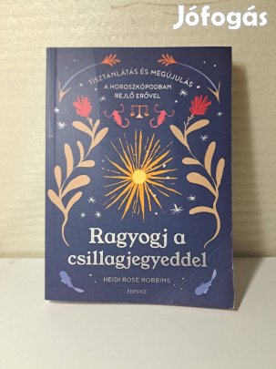 Heidi Rose Robbins: Ragyogj a csillagjegyeddel