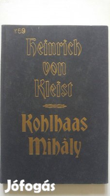 Heinrich von Kleist Kohlhaas Mihály