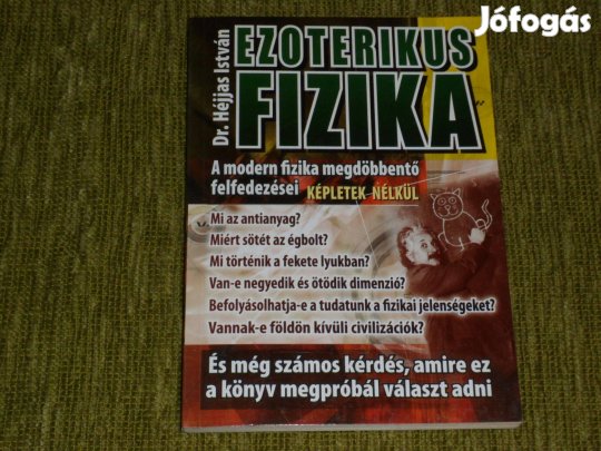 Héjjas István: Ezoterikus fizika - A modern fizika megdöbbentő felfede
