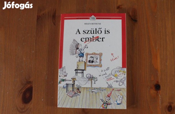 Helen Bethune - A szülő is ember ( hétköznapi pszihológia )