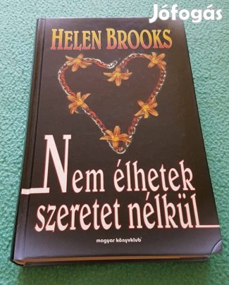 Helen Brooks: Nem élhetek szeretet nélkül könyv