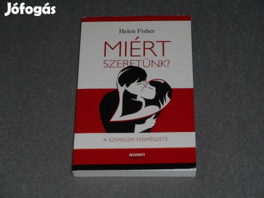 Helen Fisher - Miért szeretünk? - A szerelem természete