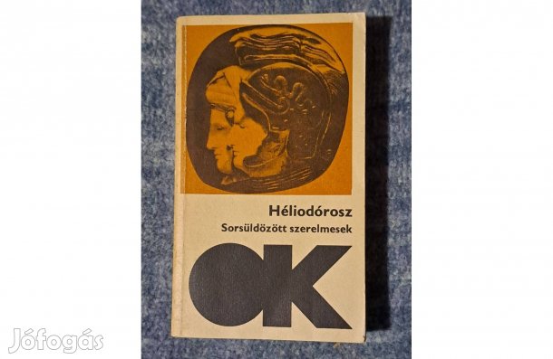 Héliodórosz Sorsüldözött szerelmesek Etiópiai történet D2