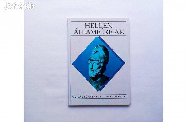 Hellén államférfiak * A világtörténelem nagy alakjai * Új példány!