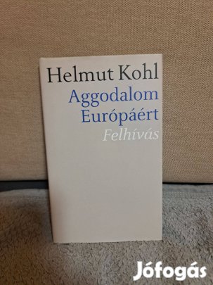 Helmut Kohl: Aggodalom Európáért