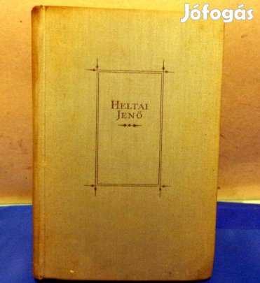 Heltai Jenő: Tollforgatók - 3 db kisregény