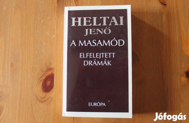 Heltai Jenő - A Masamód ( elfelejtett drámák )