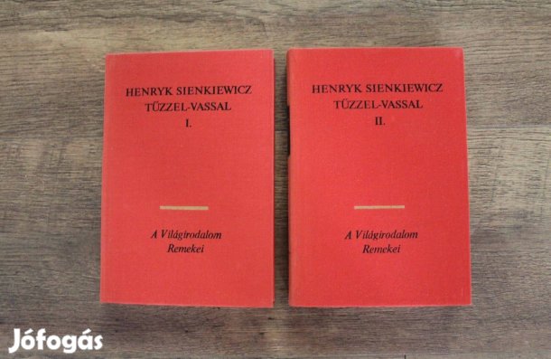 Henryk Sienkiewicz - Tűzzel - vassal I-II