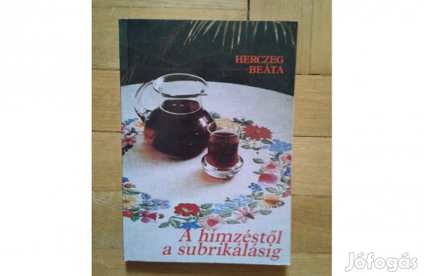 Herceg Beáta: A himzéstől a subrikálásig, kézimunka könyv