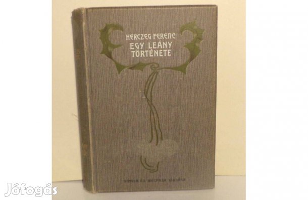 Herczeg Ferenc: Egy leány története