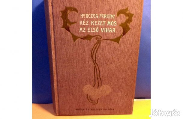 Herczeg Ferenc: Kéz kezet mos - Az első vihar