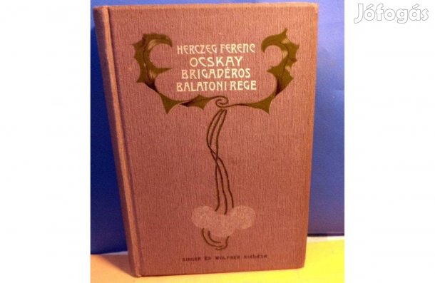 Herczeg Ferenc: Ocskay brigadéros - Balatoni rege