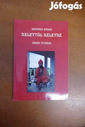 Herendi Gábor : Kelettől keletre (India taxiból)