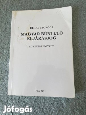 Herke Csongor - Magyar büntetőeljárásjog egyetemi jegyzet 2021