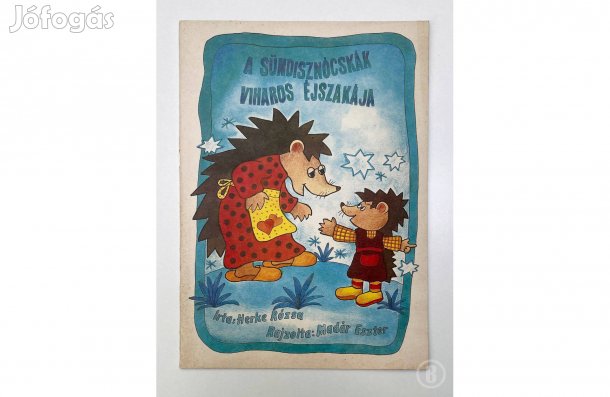 Herke Rózsa - Madár Eszter: A sündisznócskák viharos éjszakája