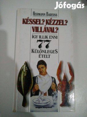 Hermann Bareiss - Késsel? Kézzel? Villával?