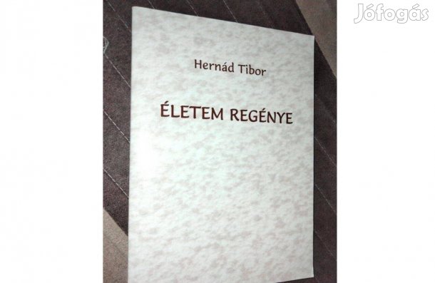 Hernád Tibor : Életem regénye Veszprém, 2001