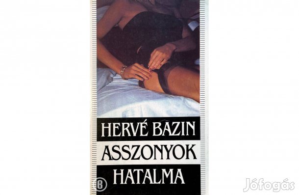 Hervé Bazin: Asszonyok hatalma - - - (Csak személyesen!)