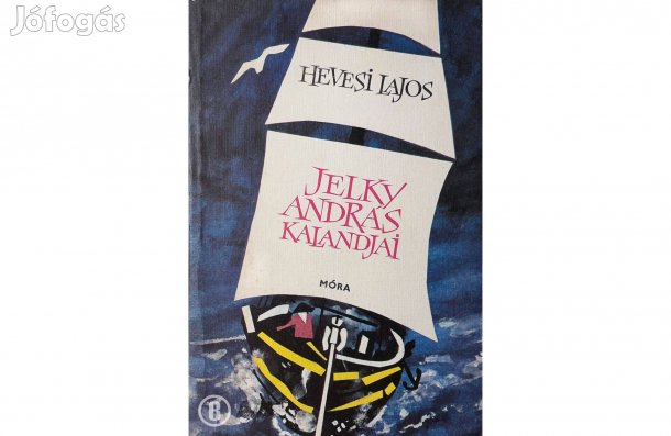 Hevesi Lajos: Jelky András kalandjai - - - (Csak személyesen!)