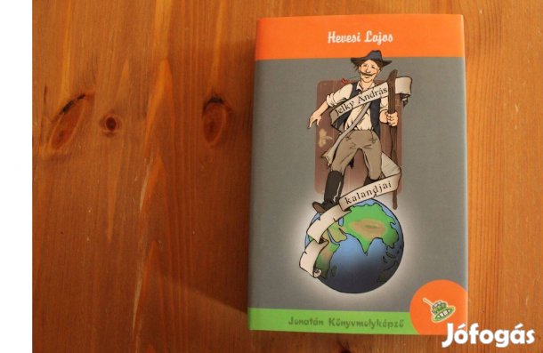 Hevesi Lajos - Jelky András kalandjai ( Jonatán Könyvmolyképző