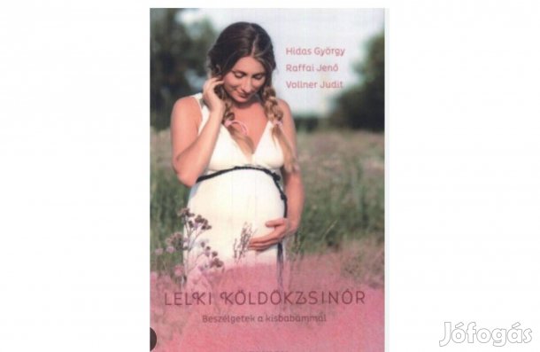 Hidas György | Raffai Jenő | Vollner Judit Lelki köldökzsinór