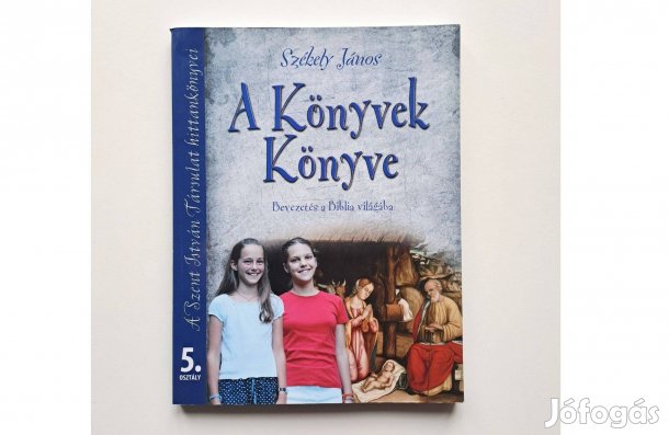 Hittankönyv 5. osztály (Székely János: Bevezetés a Biblia világába)