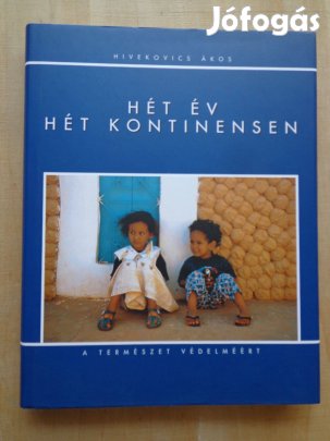 Hivekovics Ákos: Hét év hét kontinensen