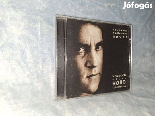 Hobo - Adjatok A Kutyáknak Húst! CD