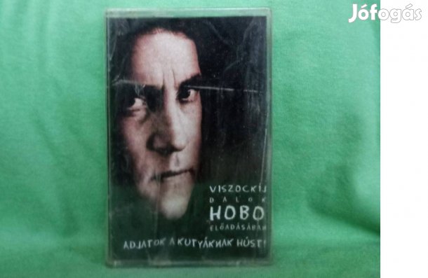 Hobó - Viszockij dalok - Adjatok a kutyáknak húst! Mk. /új,fóliás/