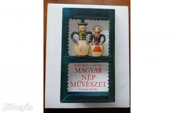 Hofer Tamás- Fél Edit Magyar népművészet