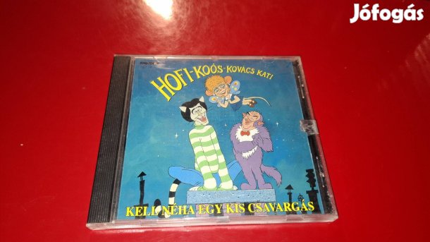 Hofi-Koós-Kovács Kati Kell néha egy kis csavargás Cd 2004