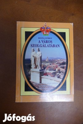 Hogya György :A város szolgálatában