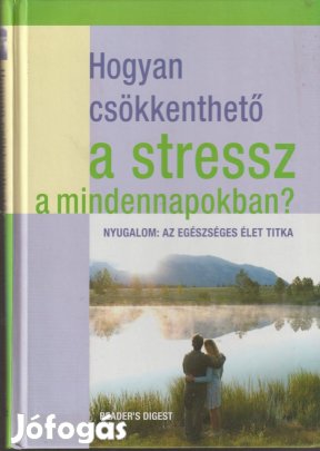 Hogyan csökkenthető a stressz a mindennapokban?