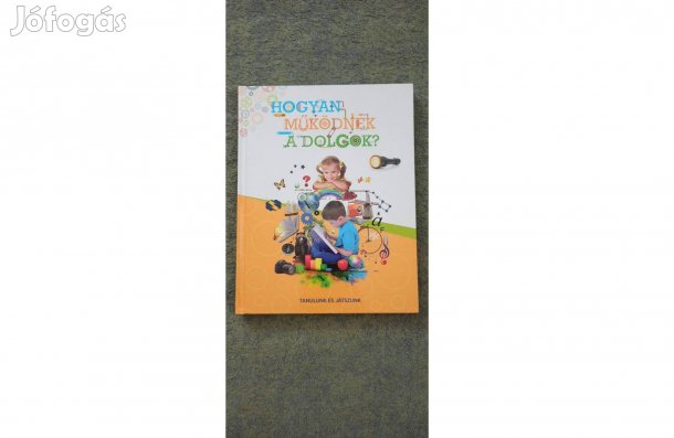 Hogyan működnek a dolgok? Tanulunk és játszunk-Educa Kids