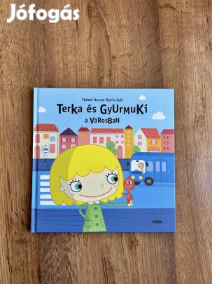 Hohol Ancsa-Boris Juli: Terka és Gyurmuki a városban